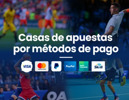 Casas de apuestas métodos de pago