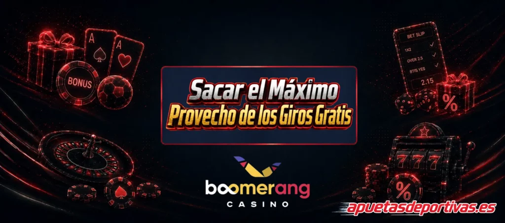 Consejos para Sacar el Máximo Provecho de los Giros Gratis