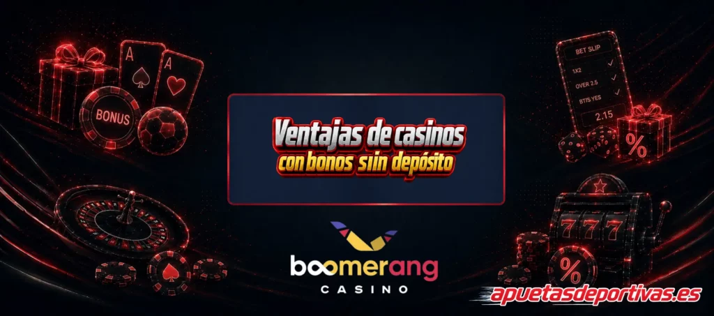 Ventajas de los casinos con bonos sin depósito