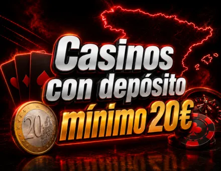 Casinos con depósito mínimo 20€
